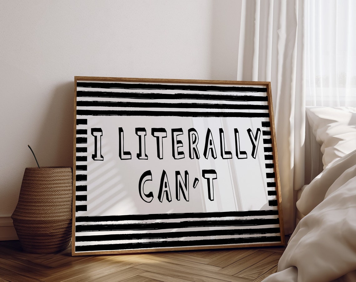 I Literally Can't Bold Striped Black White Funny Office Poster