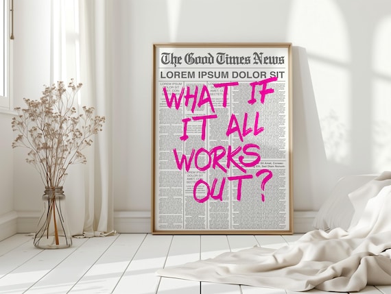 What If It All Works Out Newspaper Wall Art Print