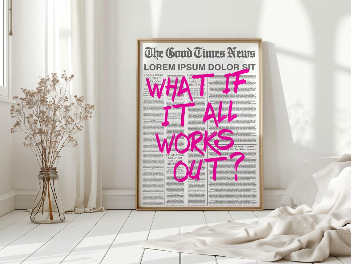 What If It All Works Out Newspaper Wall Art Print