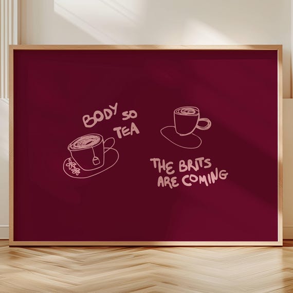 Body So Tea The Brits Are Coming Quote Print Horizontal Funny Typography Kitchen Poster Handdrawn Minimalist Ruby Pink Coffee Bar Wall Art