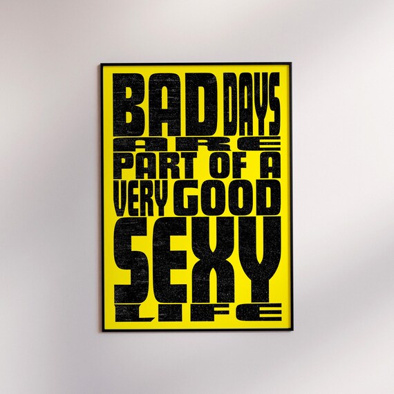 Bad Days Are Part of a Very Good Sexy Life Quote Poster in Bold Yellow