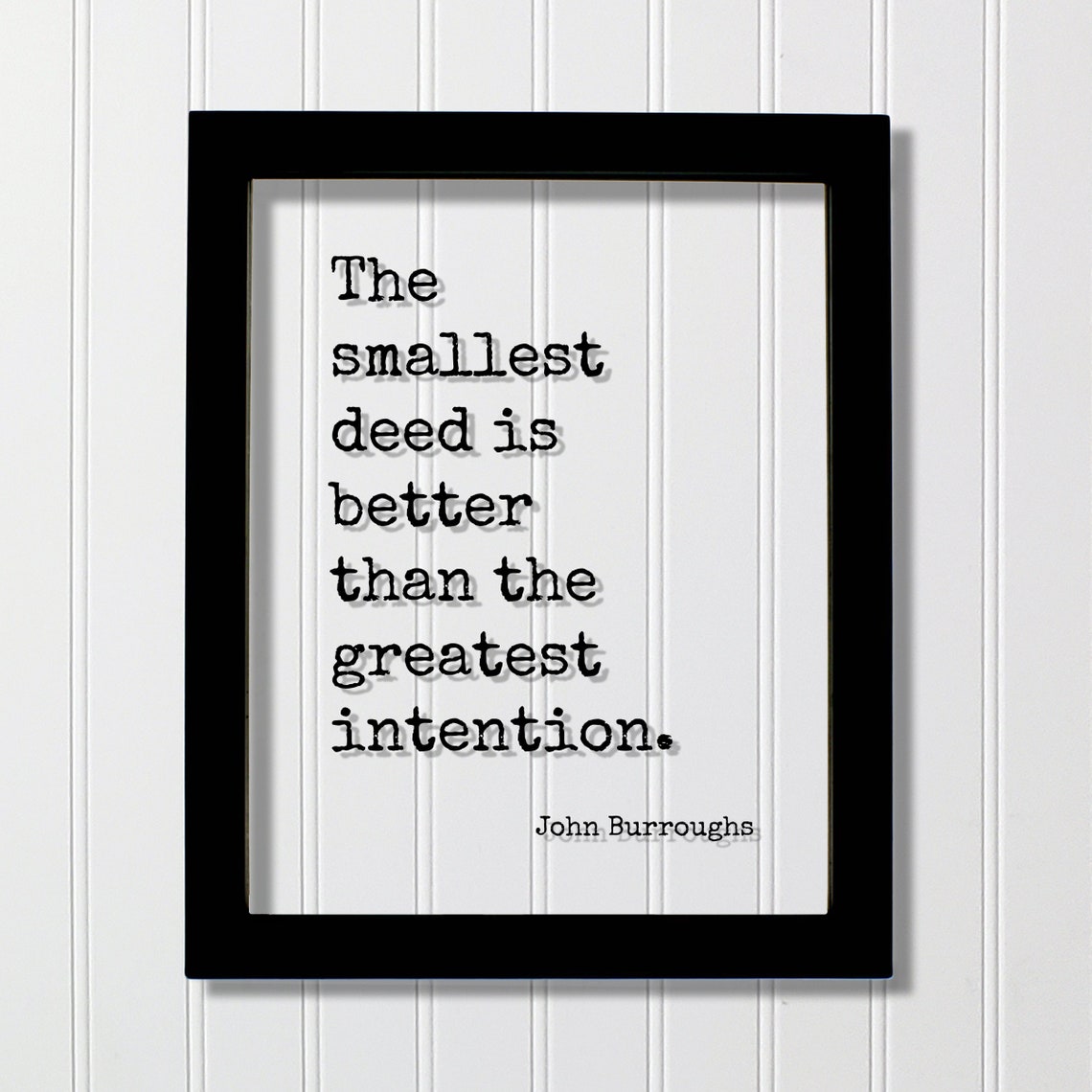 John Burroughs Smallest Deed Greatest Intention Floating Quote Poster