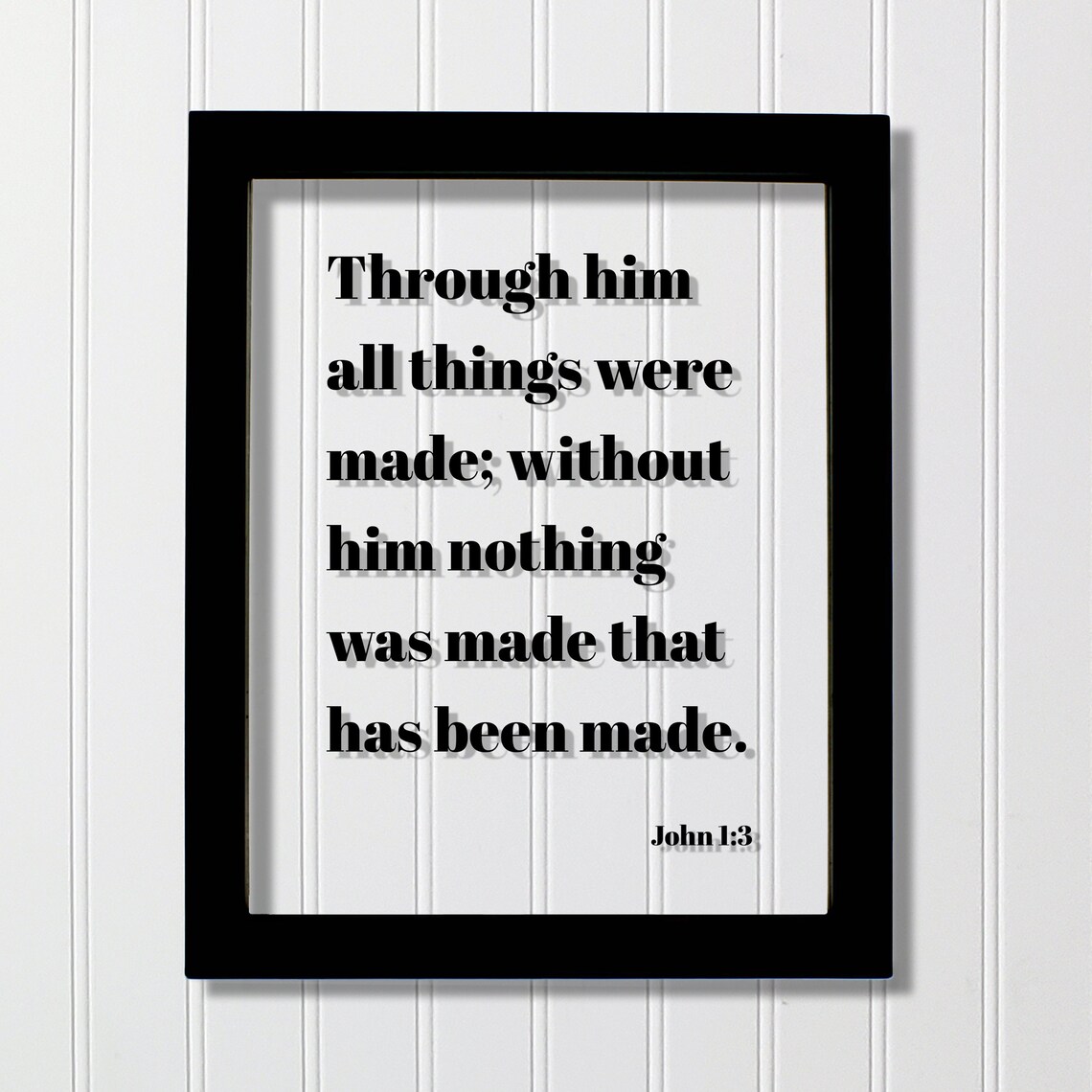 John 1:3 Through Him All Things Were Made Floating Scripture Bible Poster