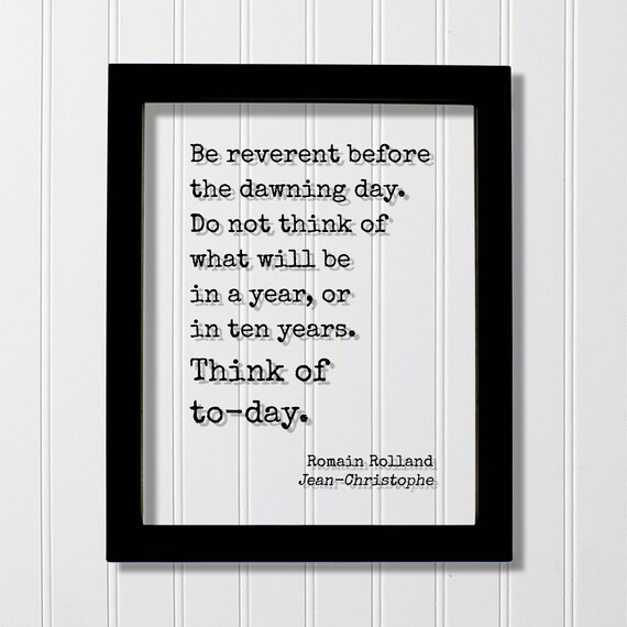 Romain Rolland Be Reverent Before Dawning Day Literary Quote Poster