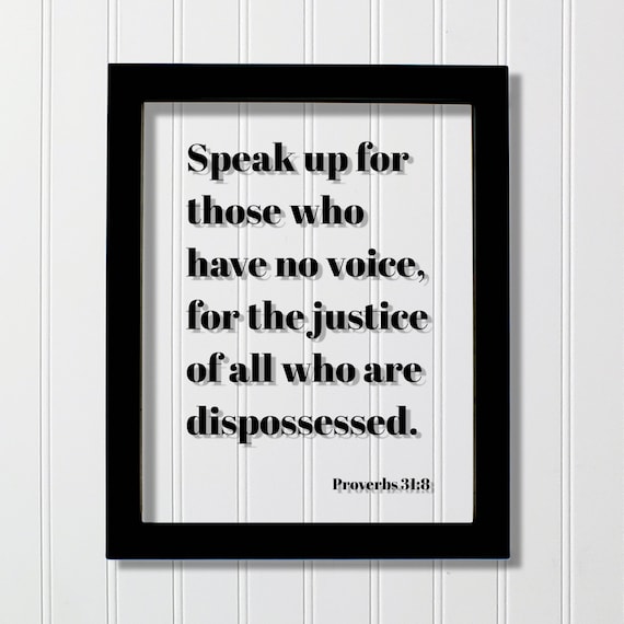 Proverbs 31:8 Speak Up For Those Who Have No Voice Scripture Poster