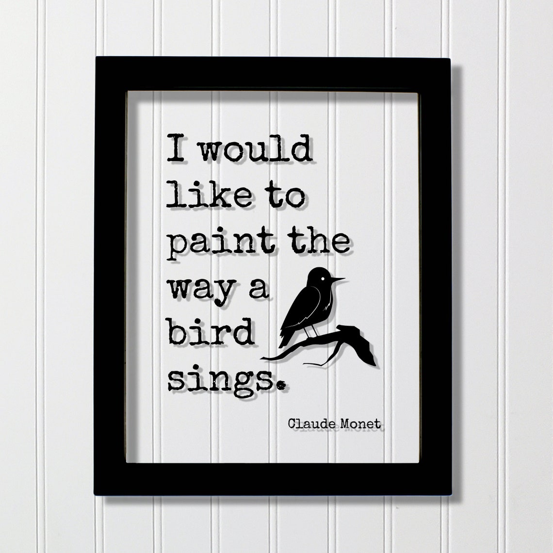 Claude Monet Paint The Way A Bird Sings Quote Poster Bird Art