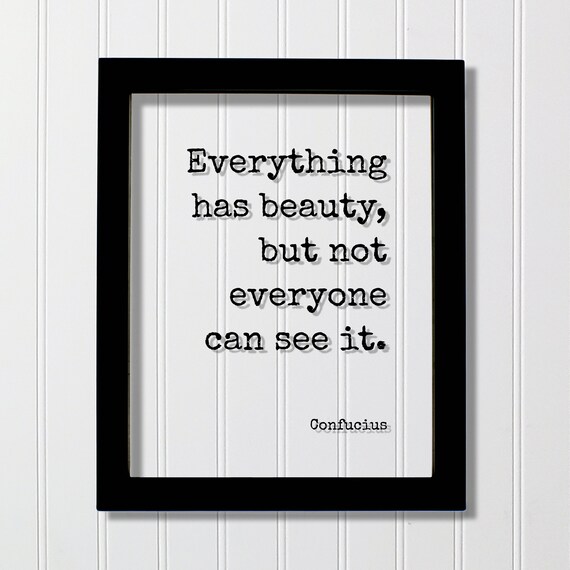 Confucius Everything Has Beauty Timeless Inspirational Quote Poster