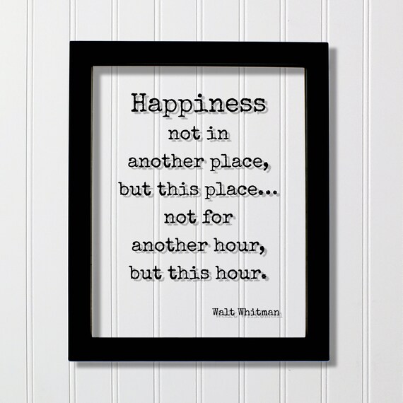 Walt Whitman Happiness Quote Not Another Place Floating Poster
