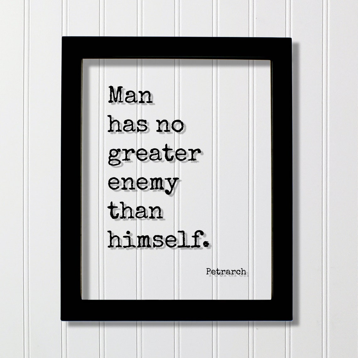 Petrarch Man Has No Greater Enemy Than Himself Classic Quote Poster
