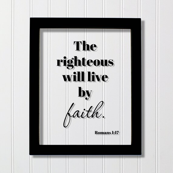 Romans 117 The Righteous Will Live By Faith Floating Scripture Bible Verse Christian Religious Home Decor Blessed Faithful Trust In God