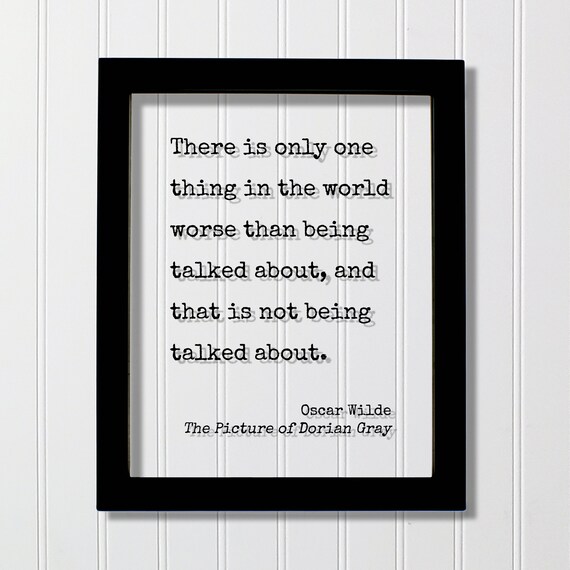 Oscar Wilde Being Talked About The Picture of Dorian Gray Quote Poster