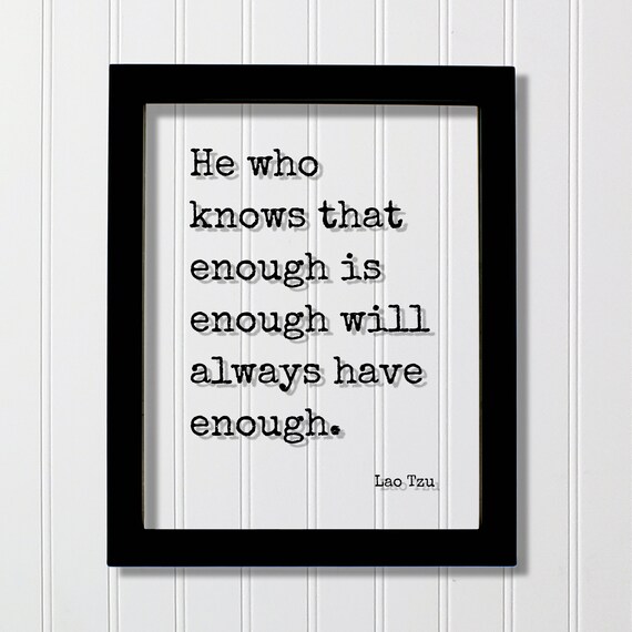 Lao Tzu Enough Is Enough Floating Quote Inspirational Poster