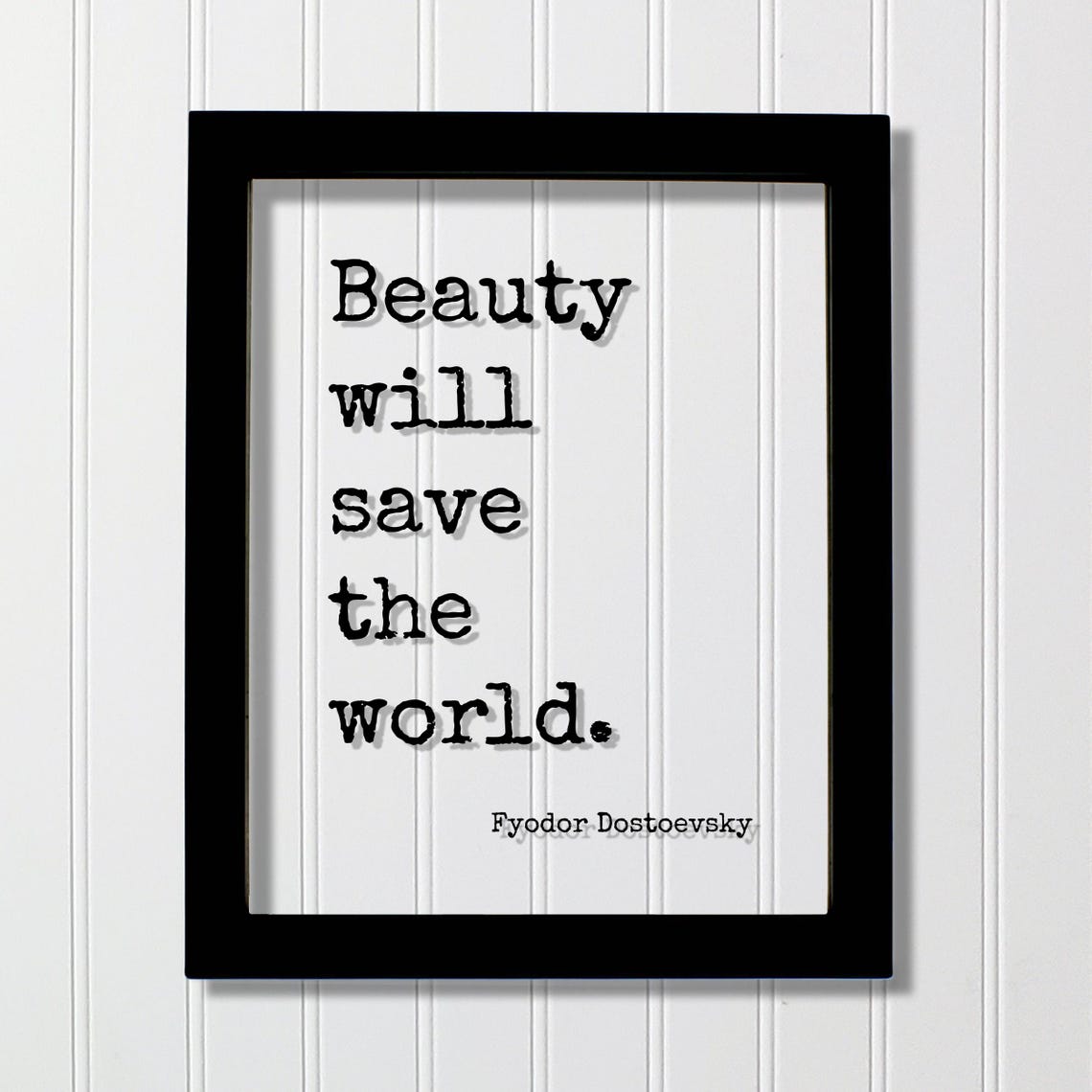 Fyodor Dostoevsky Beauty Will Save The World Wisdom Quote Poster