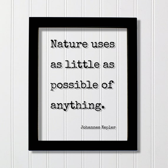 Johannes Kepler Floating Quote Nature Uses As Little Possible Of Anything Wilderness Hiking Camping Outdoors Natural Plants Animals