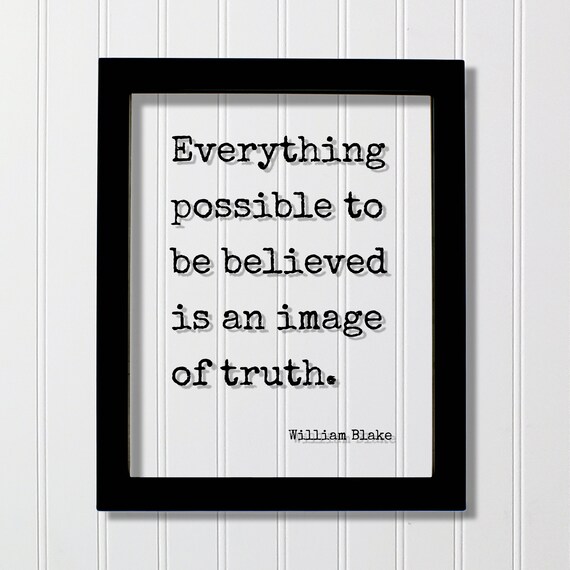 William Blake Everything Believed Image of Truth Quote Poster