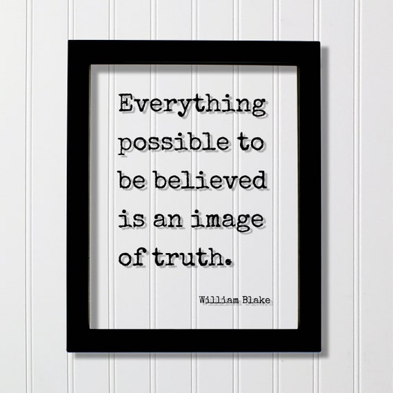 William Blake Floating Quote Everything Possible To Be Believed Is An Image Of Truth Success Business Progress Goals Hustle Grind Work