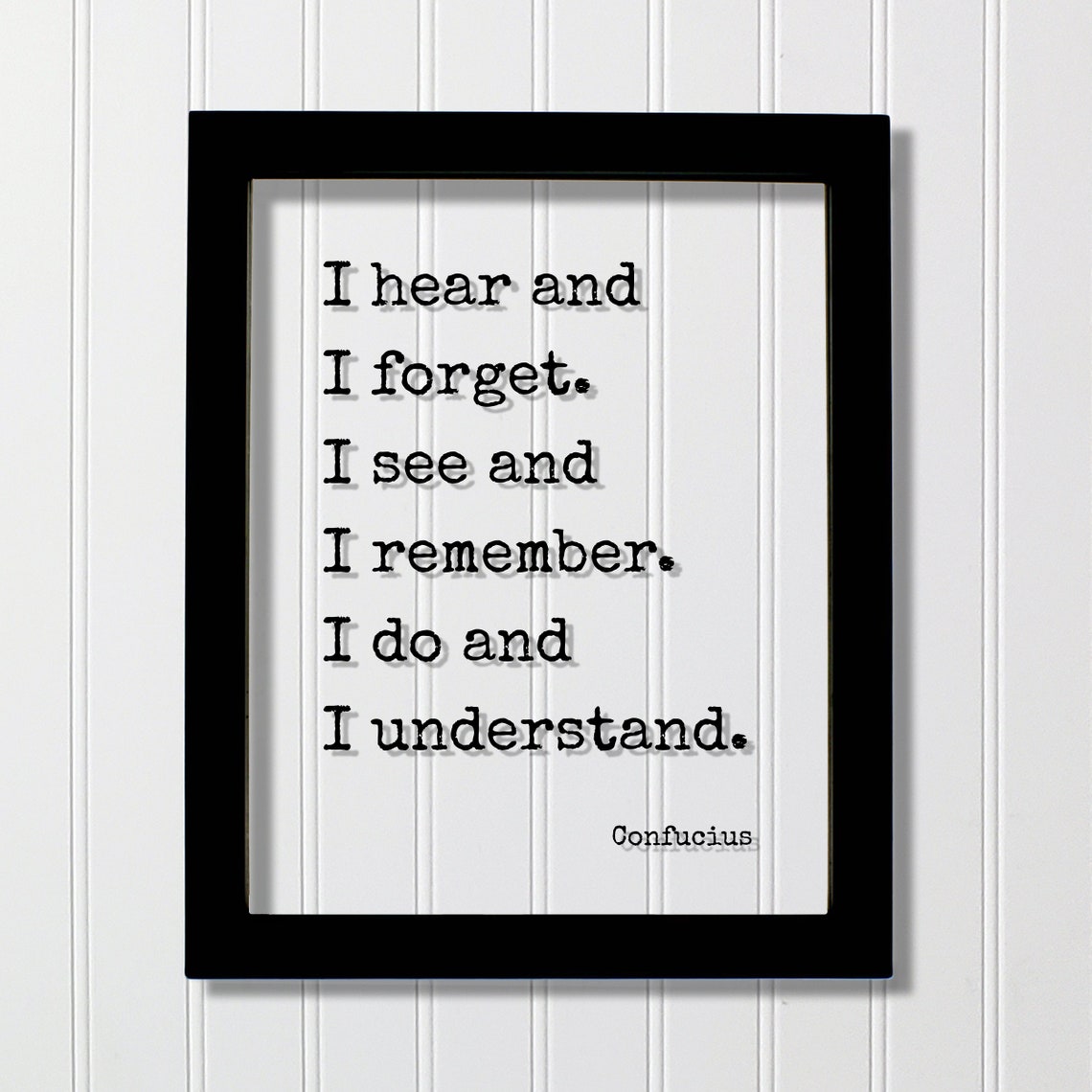 Confucius Hear Forget See Remember Do Understand Wisdom Quote Poster