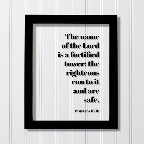 Proverbs 1810 The Name Of Lord Is A Fortified Tower Righteous Run To It And Are Safe Scripture Bible Verse Christian Decor
