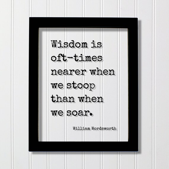 William Wordsworth Wisdom Ofttimes Nearer When We Stoop Poster