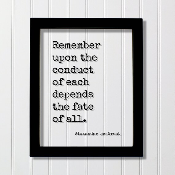 Alexander The Great Conduct Of Each Fate Of All Quote Poster