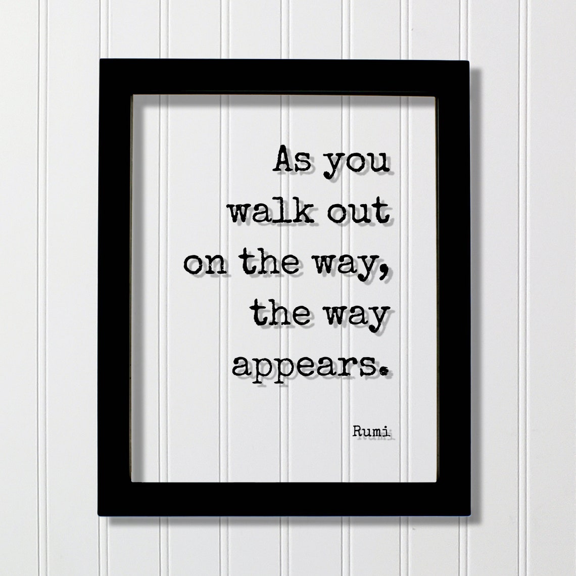 Rumi As You Walk Out the Way Appears Inspirational Art Poster