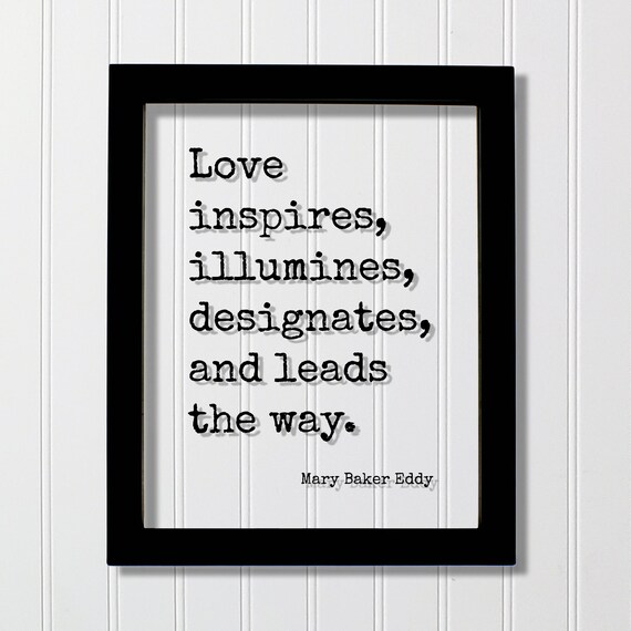 Mary Baker Eddy Love Inspires Illumines Designates Leads Way Quote Poster