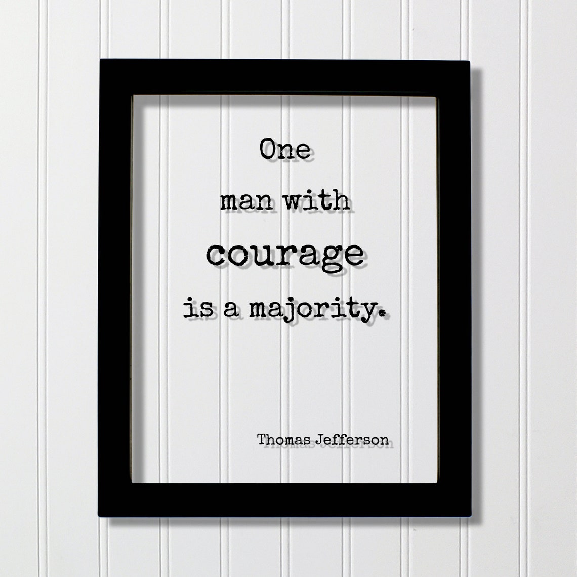 Thomas Jefferson Courage Is a Majority Quote Typography Poster