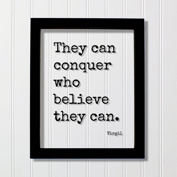 Virgil Floating Quote They Can Conquer Who Believe Mind Mindset Intention Manifest Manifestation Goals Success Hustle Grind