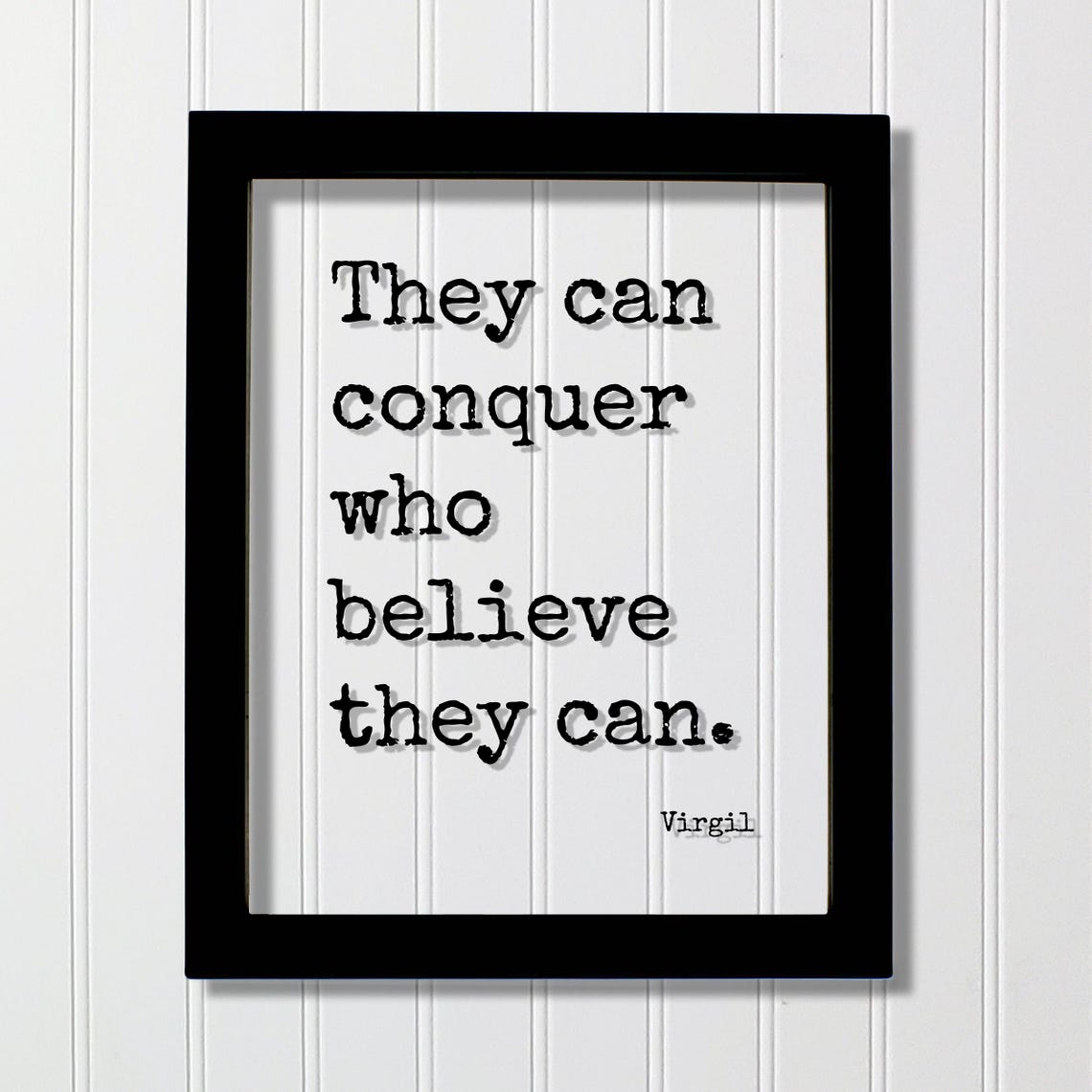 Virgil They Can Conquer Who Believe They Can Typewriter Quote Poster