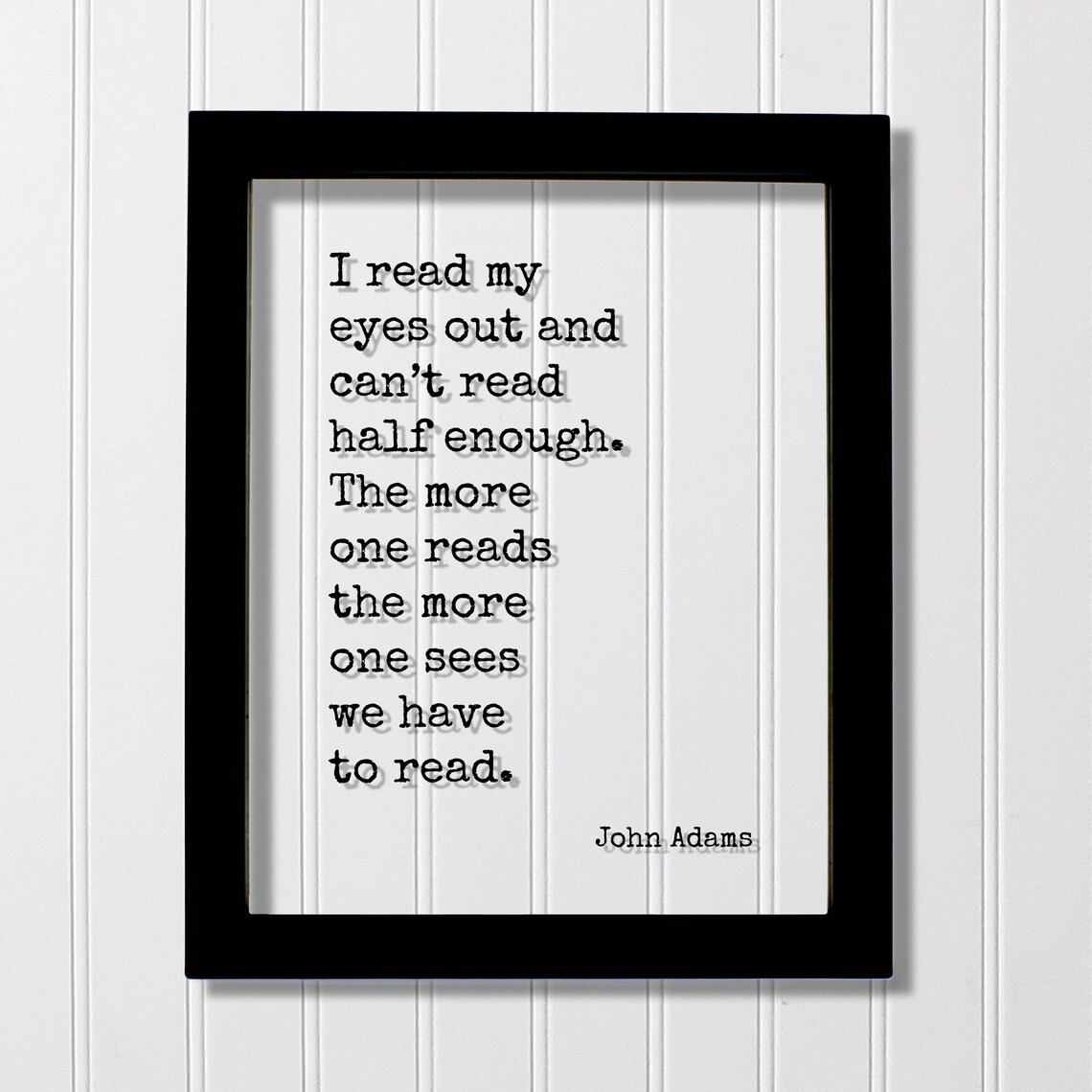 John Adams I Read My Eyes Out Bibliophile Reading Quote Poster