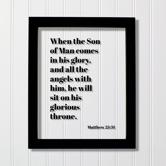 Matthew 2531 When The Son Of Man Comes In His Glory And All Angels With Him He Will Sit On Glorious Throne Floating Scripture
