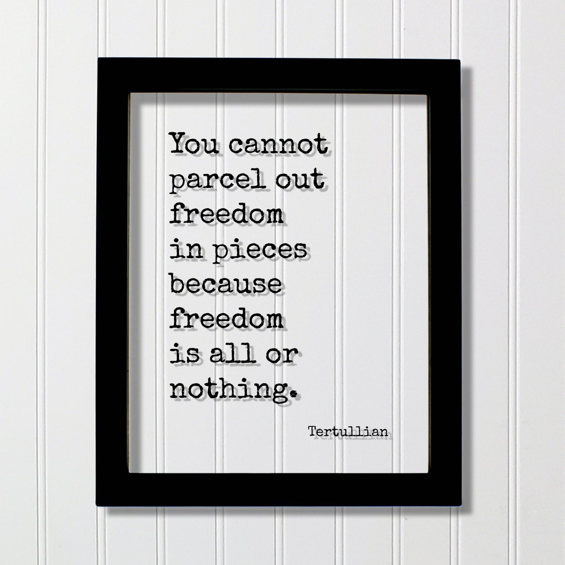 Freedom Is All or Nothing Tertullian Quote Typography Poster