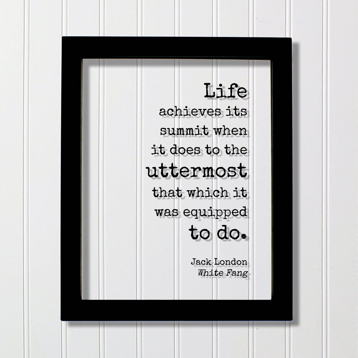Jack London White Fang Life Achieves Its Summit Quote Poster