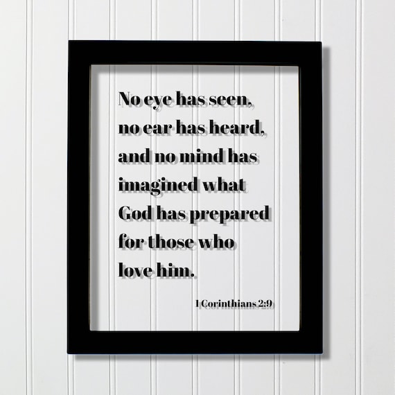 1 Corinthians 29 No Eye Has Seen Ear Heard Mind Imagined What God Prepared For Those Who Love Him Scripture Bible Verse
