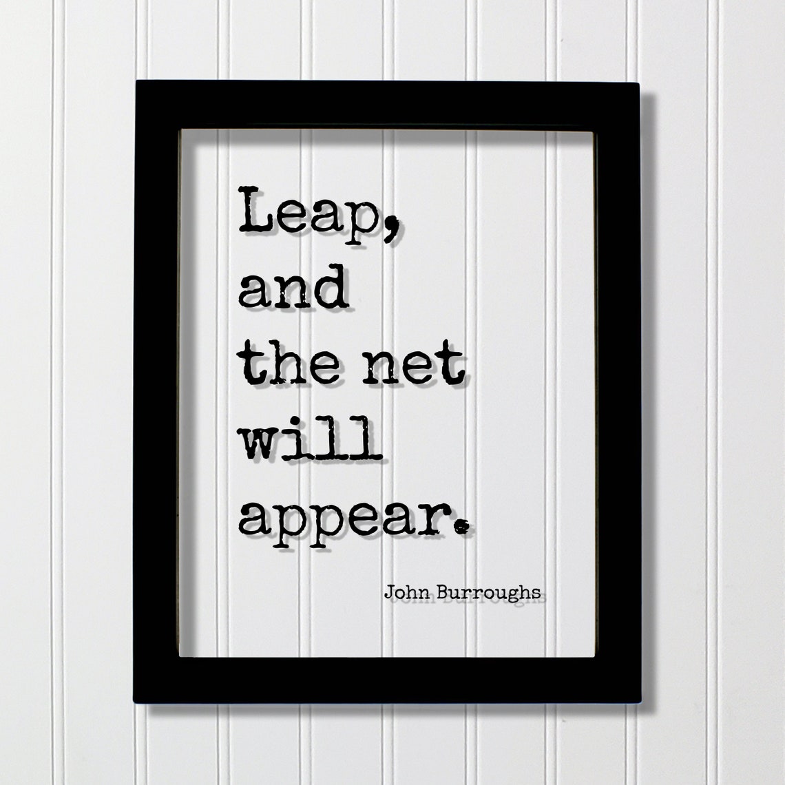 John Burroughs Leap And The Net Will Appear Floating Quote Poster