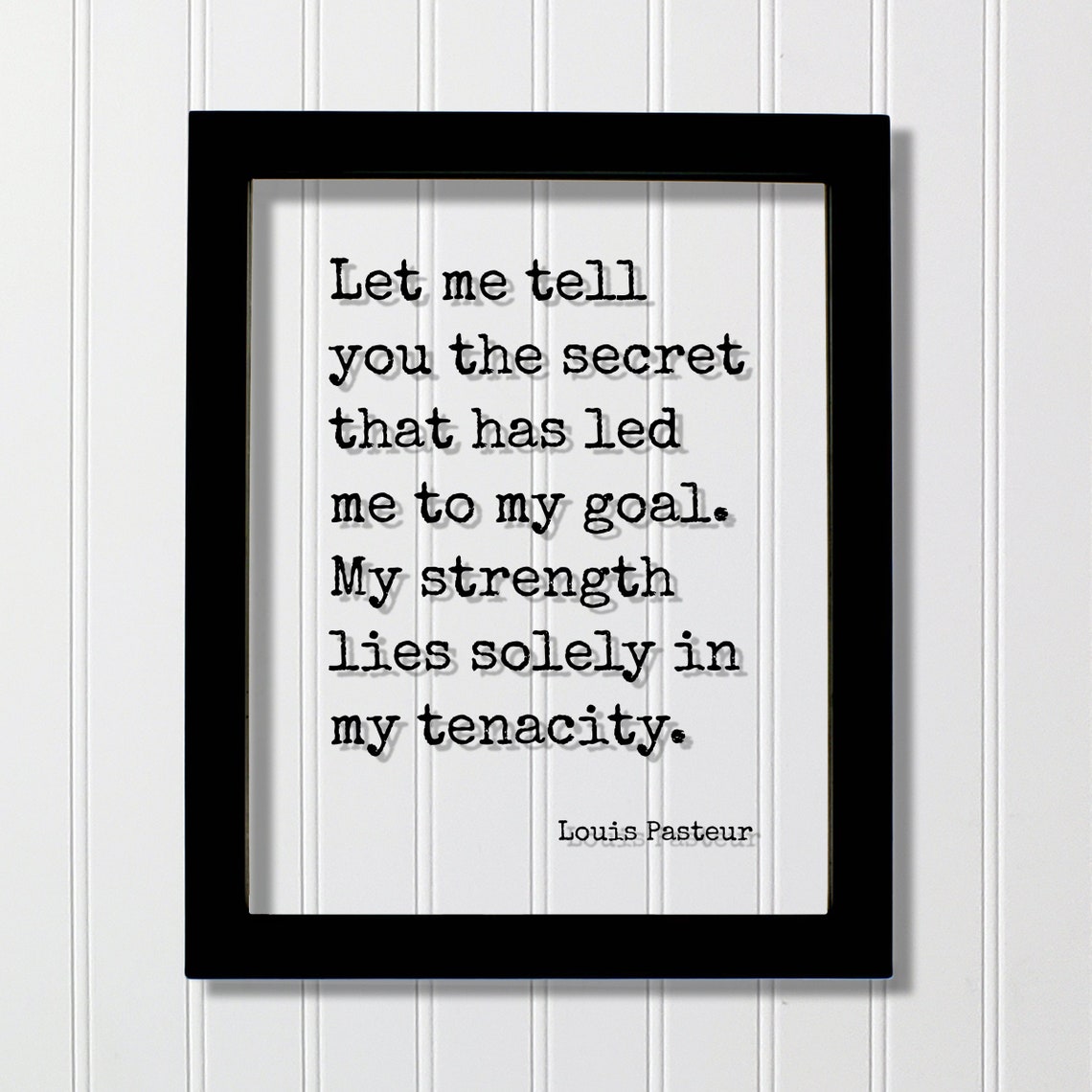 Louis Pasteur Strength Lies Solely In Tenacity Quote Typography Poster