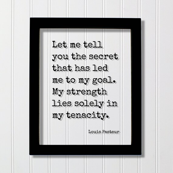 Louis Pasteur Strength Lies Solely In Tenacity Quote Typography Poster