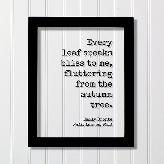 Emily Bronte Every Leaf Speaks Bliss Autumn Tree Fall Quote Poster