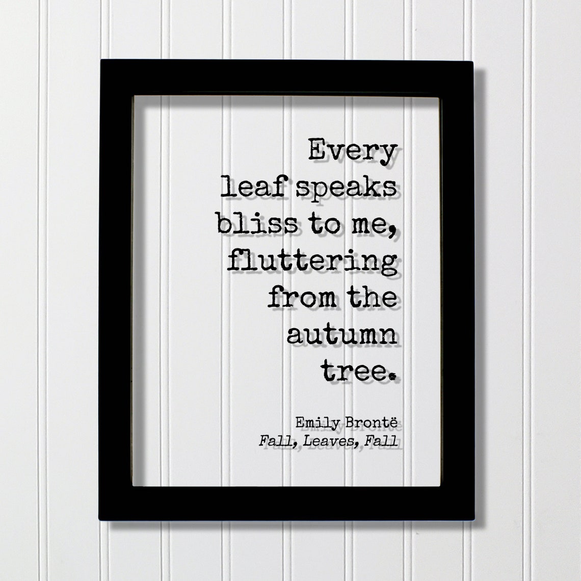 Emily Bronte Every Leaf Speaks Bliss Autumn Tree Fall Quote Poster