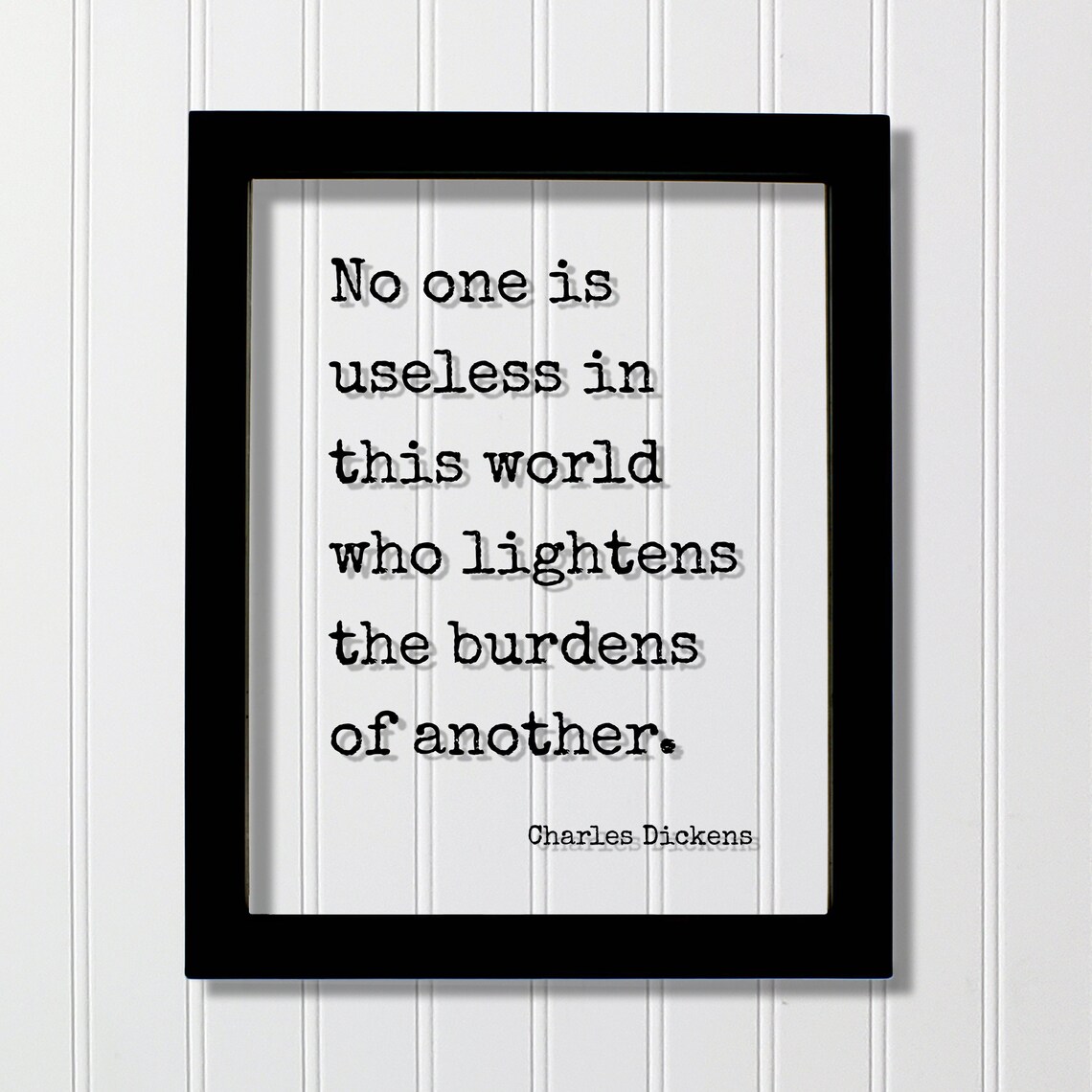 Charles Dickens No One Is Useless in This World Quote Poster