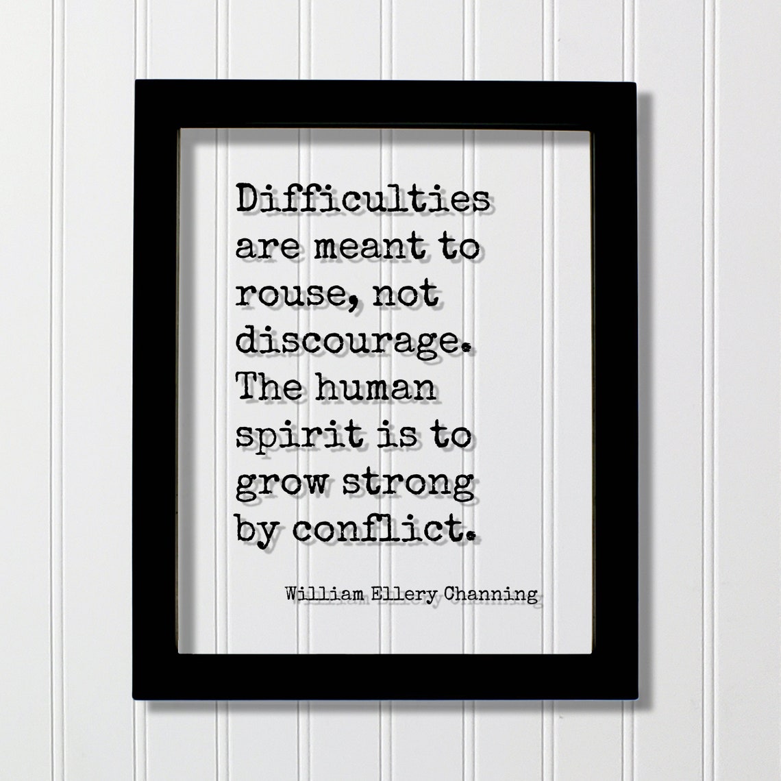 Channing Quote Difficulties Rouse Human Spirit Grows Strong Poster