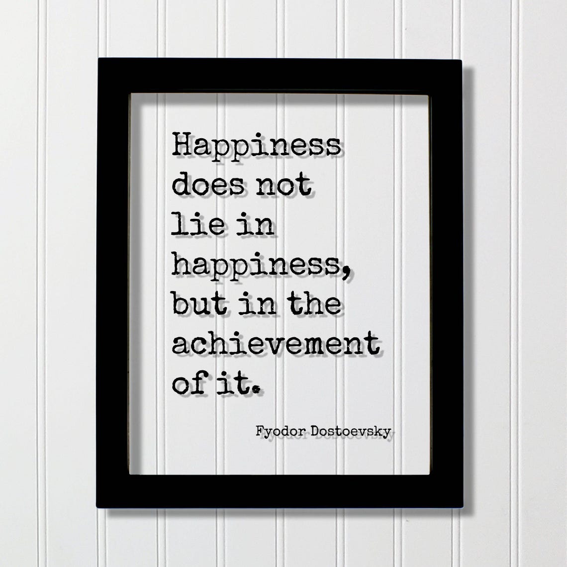 Fyodor Dostoevsky Happiness Lies in the Achievement Quote Poster