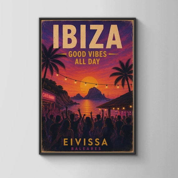 Ibiza Good Vibes All Day Sunset Beach Party Eivissa Baleares Travel Poster