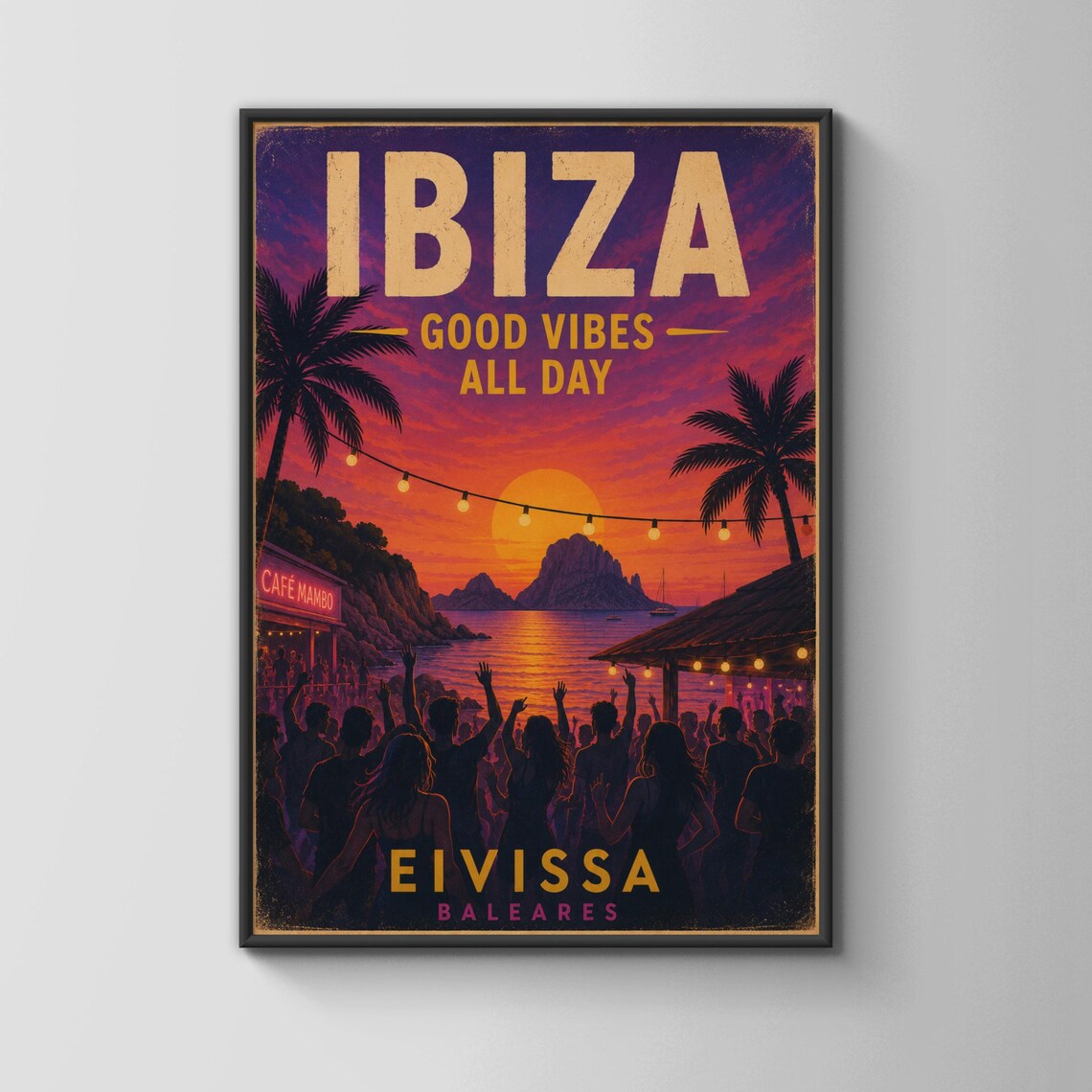 Ibiza Good Vibes All Day Sunset Beach Party Eivissa Baleares Travel Poster