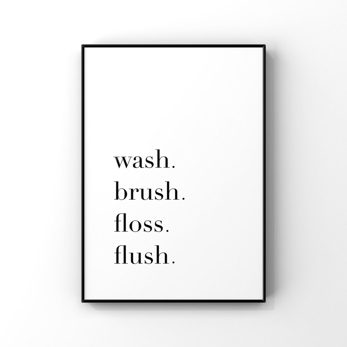 Wash Brush Floss Flush Minimalist Bathroom Typography Wall Art