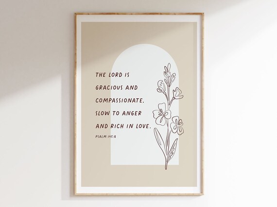 Psalm 145:8 The Lord Is Gracious And Compassionate Floral Poster