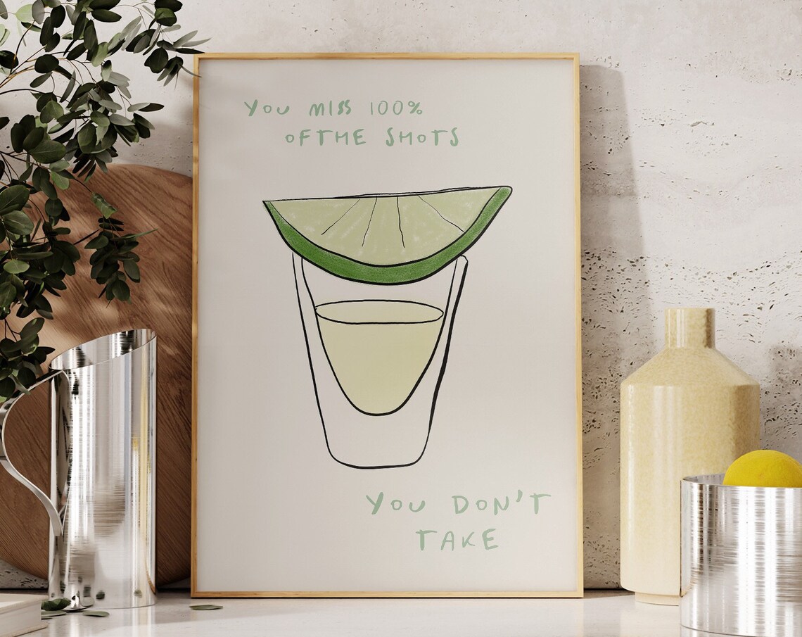 You Miss 100 Of The Shots Art Print, Bar Cart Decor