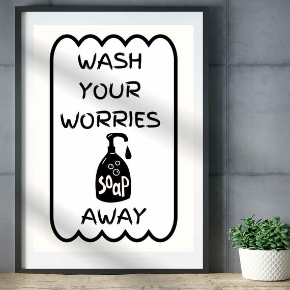 Wash Your Worries Away Wall Art Print Bathroom Poster Funny Bathroom Decor Toilet Art Toilet Posters Pun Art Funny Soap Wall Print