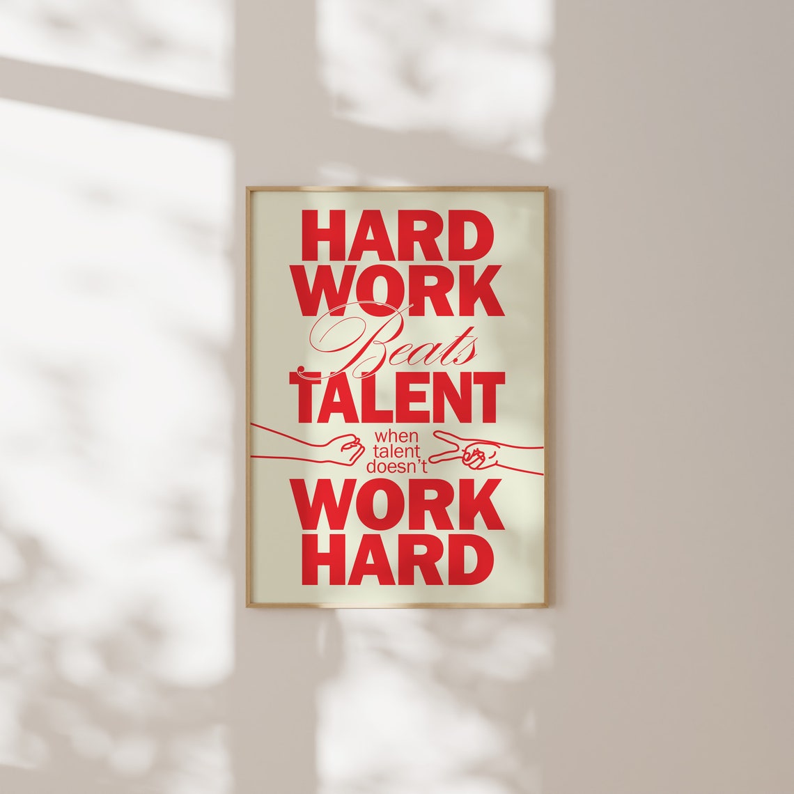 Hard Work Beats Talent When Talent Does Not Work Hard Poster