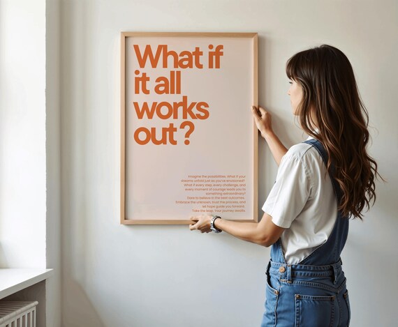 What If It All Works Out Uplifting Hope Typography Quote Poster